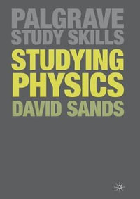 Studying Physics : Palgrave Study Skills - David Sands