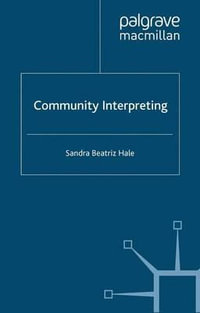 Community Interpreting : A Practical Teaching Guide - Sandra Hale