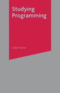 Studying Programming : Palgrave Study Guides - Sally Fincher