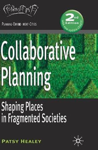 Collaborative Planning : Shaping Places in Fragmented Societies - Patsy Healey