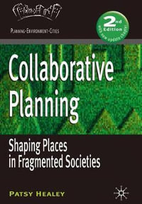 Collaborative Planning : Shaping Places in Fragmented Societies - Patsy Healey