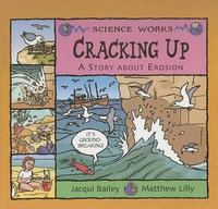 Cracking Up : A Story about Erosion - Jacqui Bailey