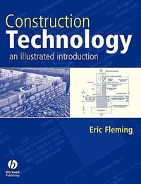 Construction Technology : An Illustrated Introduction - Eric Fleming