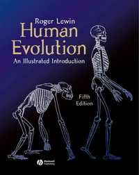 Human Evolution : An Illustrated Introduction - Roger Lewin