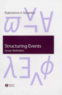 Structuring Events : A Study in the Semantics of Lexical Aspect - Susan Rothstein