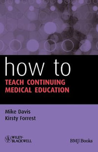 How to Teach Continuing Medical Education : How - How to Series - Mike Davis