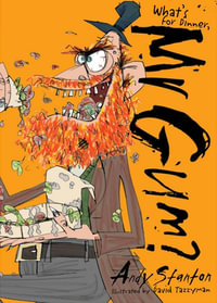 What's for Dinner, Mr Gum? : Mr Gum - Andy Stanton