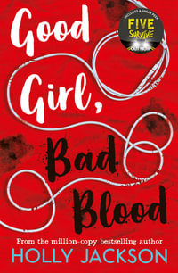 Good Girl, Bad Blood : A Good Girl's Guide to Murder: Book 2 - Holly Jackson