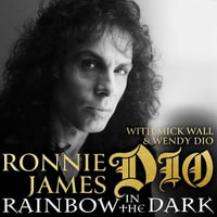 Rainbow in the Dark : The Autobiography - Ronnie James Dio