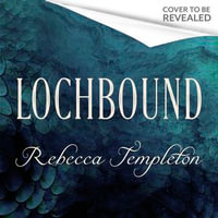 Lochbound - Rebecca Templeton
