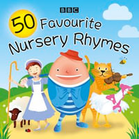 50 Favourite Nursery Rhymes : A BBC spoken introduction to the classics - BBC