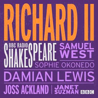 Richard II : A BBC Radio Shakespeare production - Damian Lewis
