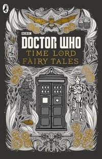 Doctor Who : Time Lord Fairy Tales : Doctor Who - Justin Richards