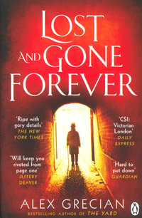 Lost and Gone Forever : Scotland Yard Murder Squad - Alex Grecian