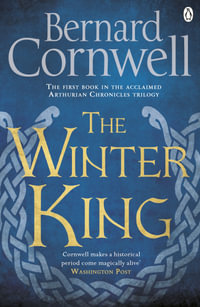 The Winter King : A Novel of Arthur - Bernard Cornwell