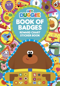 Hey Duggee : Duggee's Book of Badges : Reward Chart Sticker Book - Hey Duggee