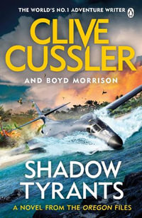 Oregon Files : Shadow Tyrants : Oregon Files Book 13 - Clive Cussler