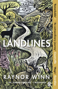 Landlines : The remarkable story of a thousand-mile journey across Britain from the million-copy bestselling author of The Salt Path - Raynor Winn