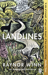 Landlines : The remarkable story of a thousand-mile journey across Britain from the million-copy bestselling author of The Salt Path - Raynor Winn
