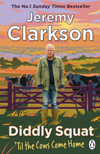 Diddly Squat : 'Til The Cows Come Home - Jeremy Clarkson