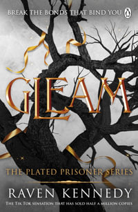 Gleam: The Plated Prisoner Series, Volume 3 : The TikTok fantasy sensation that's sold over half a million copies - Raven Kennedy