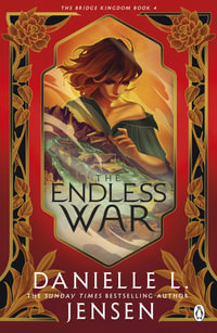 The Endless War : The Bridge Kingdom - Danielle L. Jensen