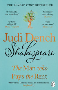 Shakespeare : The Man Who Pays The Rent - Dame Judi Dench