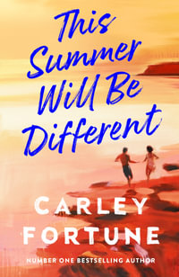 This Summer Will Be Different - Carley Fortune