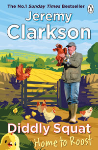 Diddly Squat : Home to Roost - Jeremy Clarkson