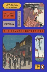 The Samurai Detectives : Volume 1 - Shotaro Ikenami