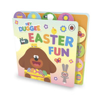 Hey Duggee: Easter Fun : A Tabbed Board Book - Hey Duggee