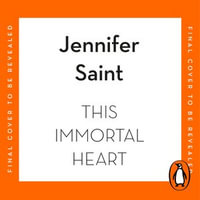 This Immortal Heart - Jennifer Saint
