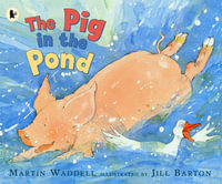 The Pig in the Pond - Martin Waddell