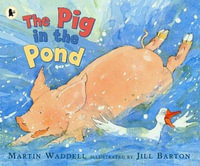 The Pig in the Pond - Martin Waddell