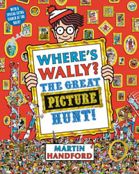 Where's Wally? The Great Picture Hunt : From the original search-and-find series - a fast-paced spotting game book with dancing, monsters, vampires and art exhibitions, perfect present for boys and girls and teenage fans - Martin Handford
