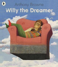 Willy the Dreamer : Willy the Chimp - Anthony Browne