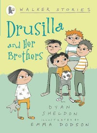 Drusilla and Her Brothers : Walker Stories - Dyan Sheldon