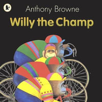 Willy the Champ : Willy the Chimp - Anthony Browne