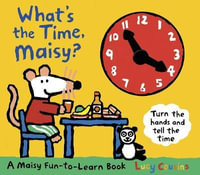 What's the Time, Maisy? : Maisy - Lucy Cousins