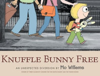 Knuffle Bunny Free : An Unexpected Diversion - Mo Willems