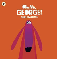 Oh No, George! - Chris Haughton