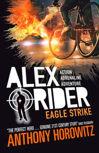 Eagle Strike : Alex Rider Series : Book 4 - Anthony Horowitz