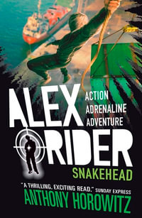 Snakehead : Alex Rider Series : Book 7 - Anthony Horowitz