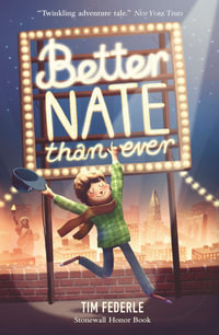 Better Nate Than Ever - Tim Federle