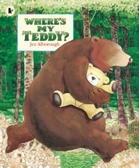 Where's My Teddy? : Eddy and the Bear - Jez Alborough