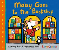 Maisy Goes to the Bookshop : Maisy First Experiences - Lucy Cousins