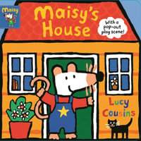 Maisy's House : With a Pop-out Play Scene! - Lucy Cousins