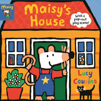 Maisy's House : With a Pop-out Play Scene! - Lucy Cousins