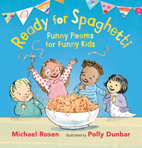 Ready for Spaghetti : Funny Poems for Funny Kids - Michael Rosen