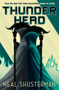 Thunderhead : Arc of a Scythe: Book 2 - Neal Shusterman